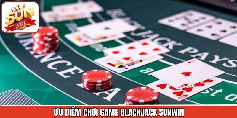 Blackjack Sunwin - Sân Chơi Đầy Chiến Thuật Cho Người Mê Bài 2 Điều gì khiến Blackjack Sunwin được người chơi quan tâm?